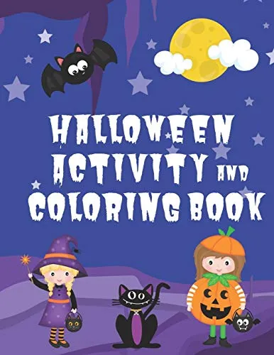 Halloween Activity and Coloring Book: Spot the Difference Mazes Dot-to-Dot puzzles Drawing activities Coloring pages for 4-6 yea